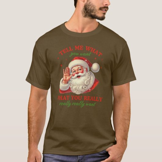 Santa Christmas -;Tell Me What You Want ❄️ T-Shirt (Vorderseite)