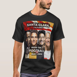 Santa Clara - Wo nur Fußball zählt T-Shirt