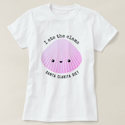 Santa Clarita-Diät | aß ich die Muscheln | Kawaii T-Shirt (Design vorne)