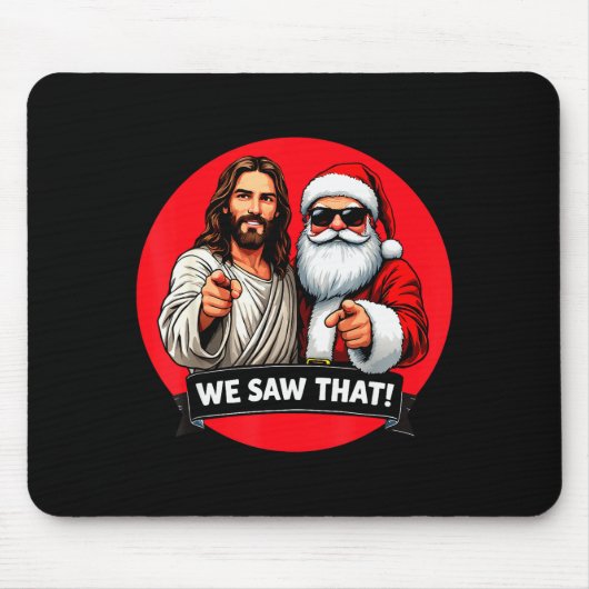 Santa Claus And Jesus Christ I Saw That Funny Chri Mousepad (Vorne)