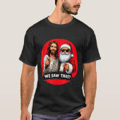 Santa Claus And Jesus Christ I Saw That Funny Chri T-Shirt (Vorderseite)