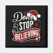 Santa Claus Don't Stop Believing Christmas Letter  Magnet (Vorne)