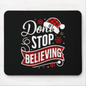 Santa Claus Don't Stop Believing Christmas Letter  Mousepad (Vorne)