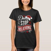 Santa Claus Don't Stop Believing Christmas Letter  T-Shirt (Vorderseite)