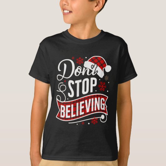Santa Claus Don't Stop Believing Christmas Letter  T-Shirt (Vorderseite)