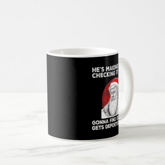 Santa Claus He's Making A List Checking It Twice ( Kaffeetasse (VorderseiteRechts)