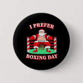 Santa Claus I bevorzuge Boxing Group Matching Chri Button (Vorderseite)