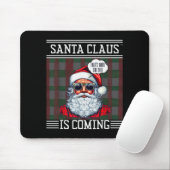 Santa Claus Is Coming That What She Said Christmas Mousepad (Mit Mouse)