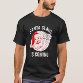Santa Claus Is Coming That What She Said Christmas T-Shirt (Vorderseite)