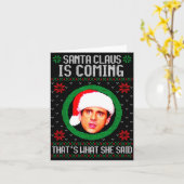 Santa Claus Is Coming That's What She Said  Karte (Gelbe Blume)