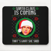 Santa Claus Is Coming That's What She Said Mousepad (Vorne)