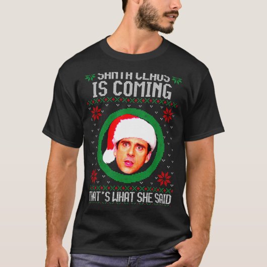 Santa Claus Is Coming That's What She Said T-Shirt (Vorderseite)
