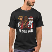 Santa Claus Jesus Bigfoot Wir sehen Sie Christlich T-Shirt (Vorderseite)