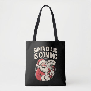 Santa Claus kommt Sie sagte lustiges Weihnachten X Tasche