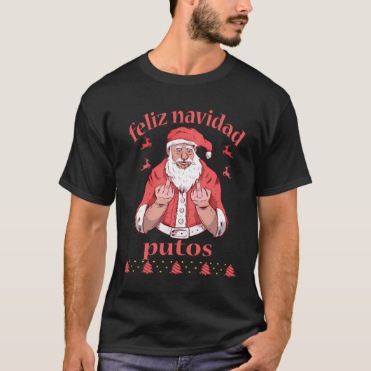 Santa Claus Middle Finger Feliz Navidad Putos Ugly T-Shirt (Vorderseite)