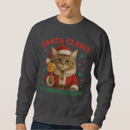 Santa Claws is Coming to Town Cat T-Shirt Sweatshirt
