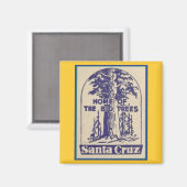 Santa Cruz Califonia - Zuhause der großen Bäume Magnet (Vorderseite/Rückseite)
