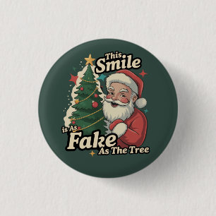 Santa Dieses Lächeln ist so Fake wie die Baumfamil Button