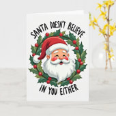 Santa Does Not Believe In You Either Karte (Gelbe Blume)