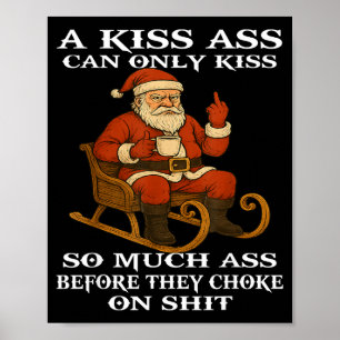Santa Ein Kuss kann nur so viel küssen, bevor sie Poster
