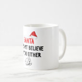 Santa glaubt nicht kaffeetasse (VorderseiteRechts)