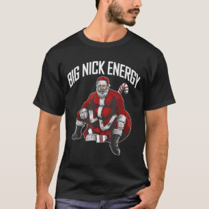 Santa große Nick Energie lustiges Meme Weihnachten T-Shirt