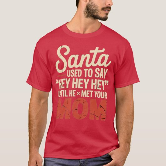 Santa hat gesagt, Hey, T-Shirt (Vorderseite)