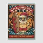 Santa Hello Summer Days I Do it for Ho Ho Magnetkarte (Vorderseite)