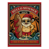 Santa Hello Summer Days I Do it for Ho Ho Poster (Vorderseite)
