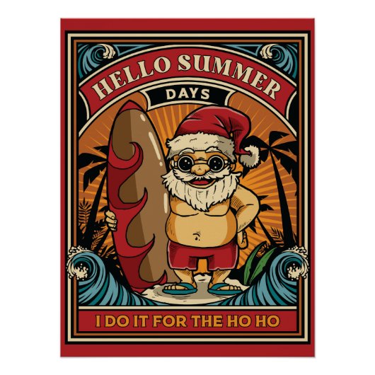 Santa Hello Summer Days I Do it for Ho Ho Poster (Vorderseite)