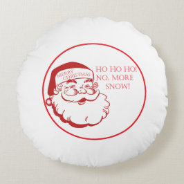 Santa HO HO HO Kein Schnee mehr Süße Weihnachten Rundes Kissen