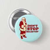 Santa, hör nicht auf zu glauben' button (Vorne & Hinten)
