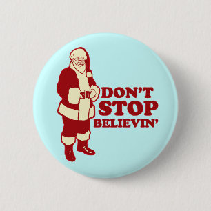 Santa, hör nicht auf zu glauben button