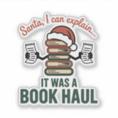 Santa I Can Explain Book Haul Holiday Humor Aufkleber (Vorderseite)
