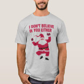 Santa I glaube nicht an dich, weder an den grauen  T-Shirt (Vorderseite)