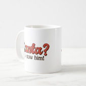 Santa I kenne ihn Funny Weihnachten Kaffeetasse (Vorderseite Links)