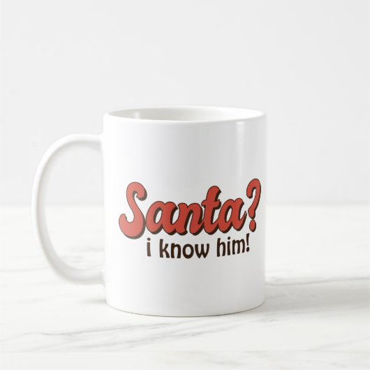Santa I kenne ihn Funny Weihnachten Kaffeetasse (Links)