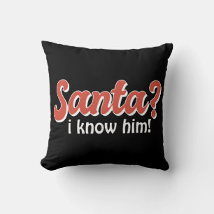 Santa I kenne ihn Funny Weihnachten Kissen