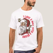 Santa I Love A Man With A Beard T-Shirt (Vorderseite)