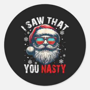 Santa I sah, dass Sie Ekligen lustigen Santa I sah Runder Aufkleber