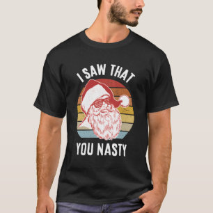 Santa I sah dich Eklig T-Shirt