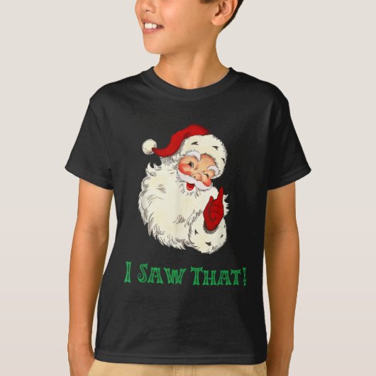 Santa I Saw That Funny Christmas Santa's Watching T-Shirt (Vorderseite)