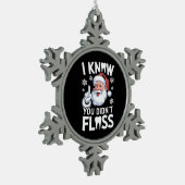 Santa I weißt, dass du Zahnärzte nicht entzündlich Schneeflocken Zinn-Ornament (Links)