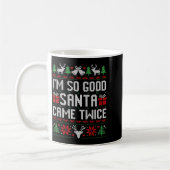 Santa ich bin so gut Santa kam zweimal passendes P Kaffeetasse (Links)