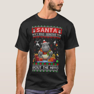 Santa ich war ernsthaft wegen des Nilpferds lustig T-Shirt