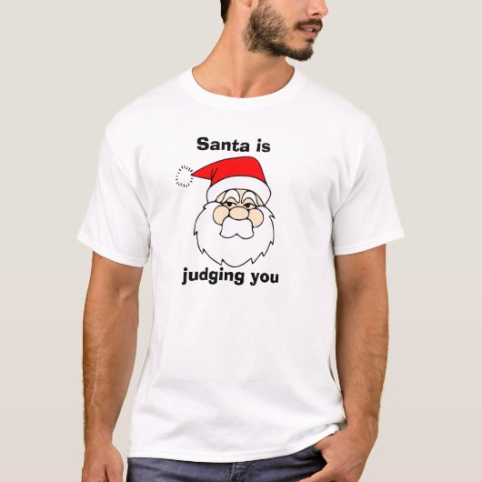 Santa is judging you T-Shirt (Vorderseite)