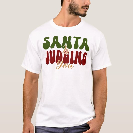 Santa Is Judging You T-Shirt (Vorderseite)