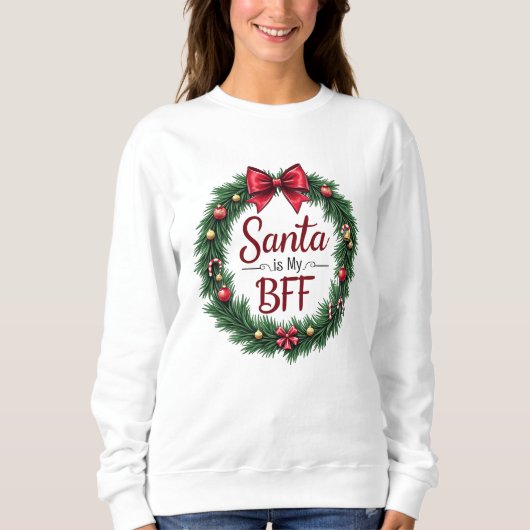 Santa Is My BFF Women’s Sweatshirt (Vorderseite)