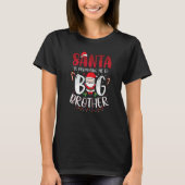 Santa Is Promoting Me To Big Brother Christmas Kid T-Shirt (Vorderseite)