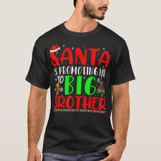 Santa Is Promoting Me To Big Brother Pregnancy Ann T-Shirt